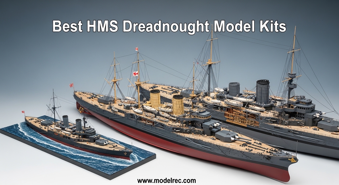 Best HMS Dreadnought Model Kits