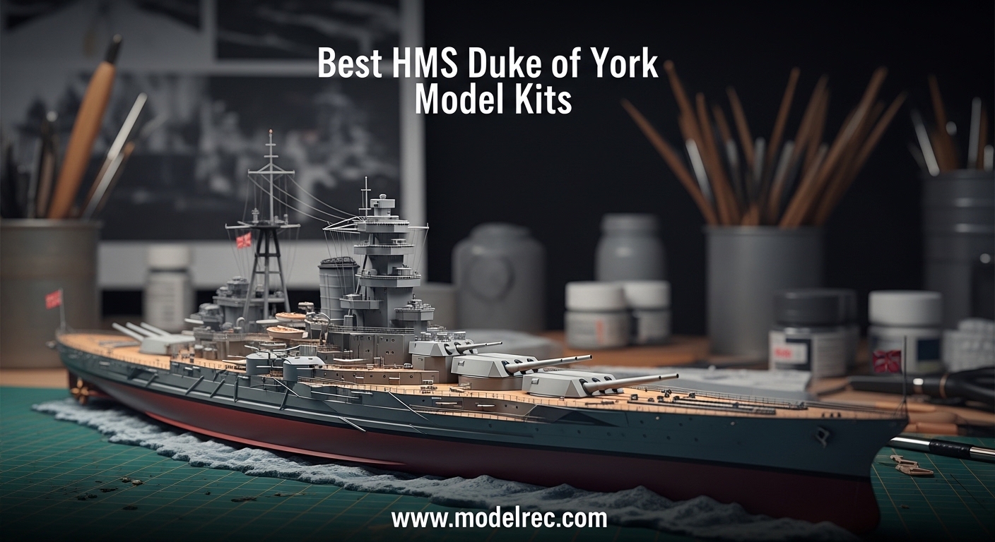 Best HMS Duke of York Model Kits