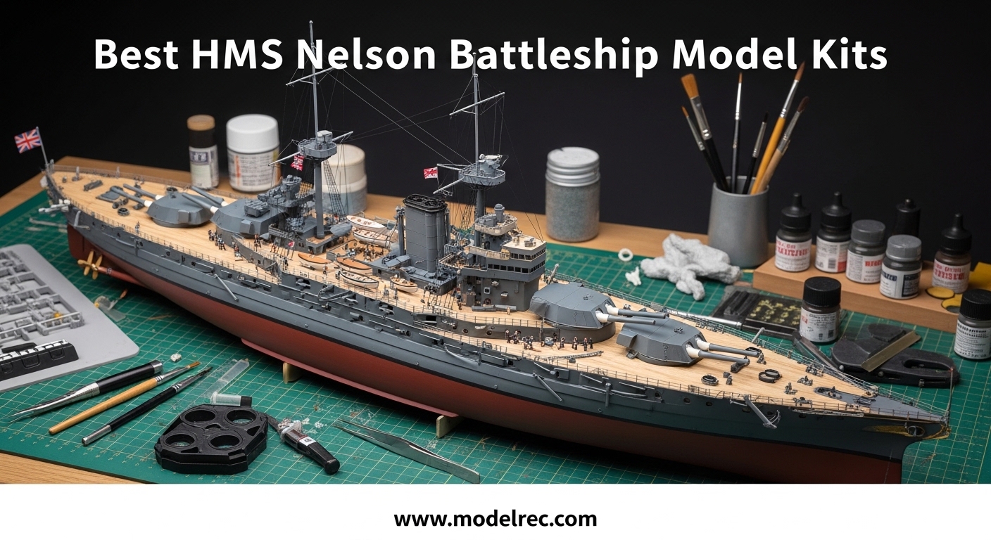 Best HMS Nelson Battleship Model Kits