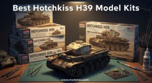 Best Hotchkiss H39 Model Kits