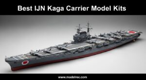 Best IJN Kaga Carrier Model Kits