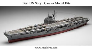 Best IJN Soryu Carrier Model Kits