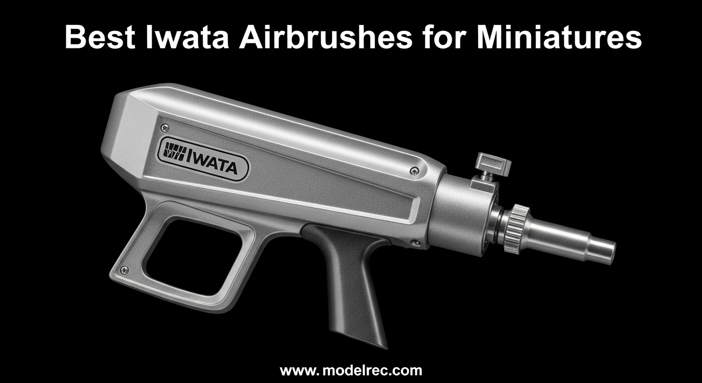 Best Iwata Airbrushes for Miniatures
