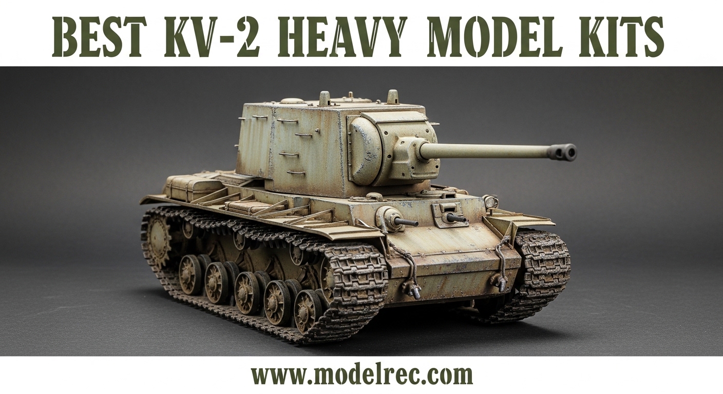 Best KV-2 Heavy Tank Model Kits
