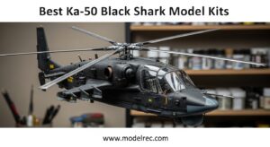 Best Ka-50 Black Shark Model Kits