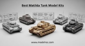 Best Matilda Tank Model Kits
