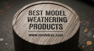 Best Model Weathering Products