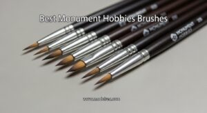 Best Monument Hobbies Brushes