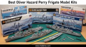 Best Oliver Hazard Perry Frigate Model Kits