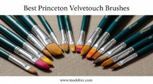Best Princeton Velvetouch Brushes