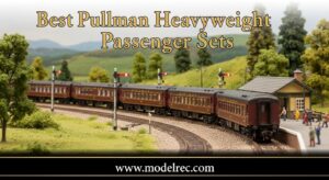 Best Pullman Heavyweight Passenger Sets