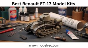 Best Renault FT-17 Model Kits
