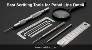 Best Scribing Tools for Panel Line Detail