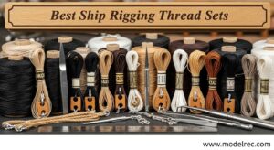 Best Ship Rigging Thread Sets