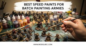 Best Speed Paints for Batch Painting Armies