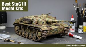 Best StuG III Model Kits