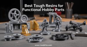Best Tough Resins for Functional Hobby Parts
