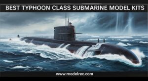 Best Typhoon Class Submarine Model Kits