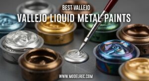 Best Vallejo Liquid Metal Paints