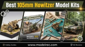 Best 105mm Howitzer Model Kits