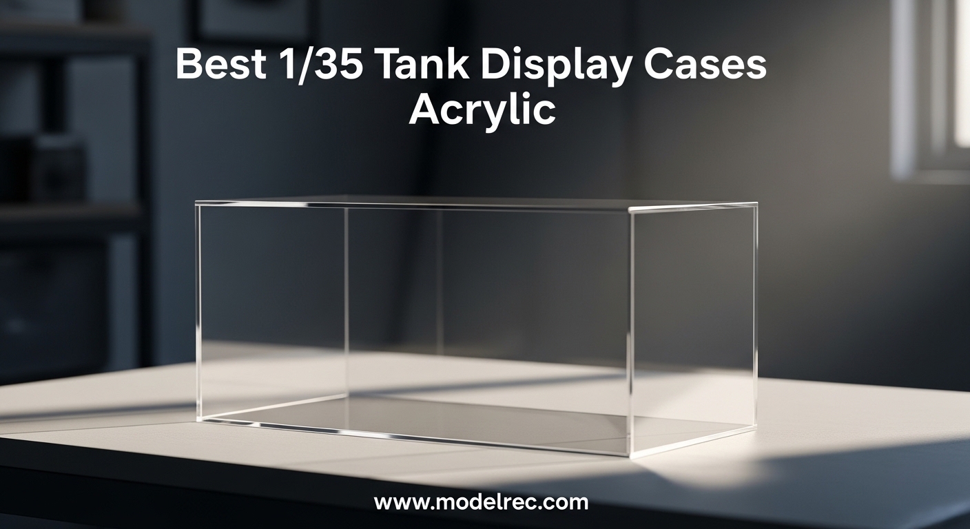 Best 1/35 Tank Display Cases Acrylic