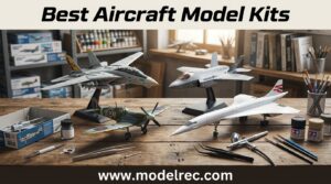 Best Aircraft Model Kits