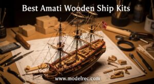 Best Amati Wooden Ship Kits