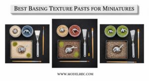 Best Basing Texture Paste Sets for Miniatures