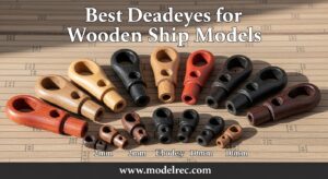 Best Deadeyes for Wooden Ship Models