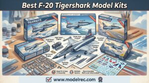 Best F-20 Tigershark Model Kits