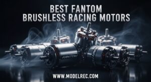 Best Fantom Brushless Racing Motors