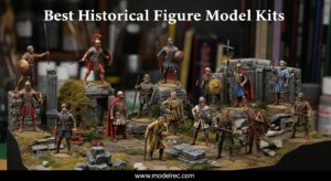 Best Historical Figure Model Kits