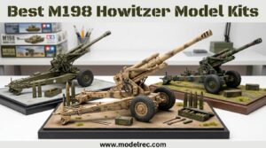 Best M198 Howitzer Model Kits