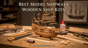 Best Model Shipways Wooden Ship Kits