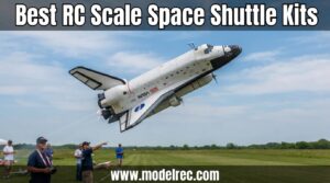 Best RC Scale Space Shuttle Kits