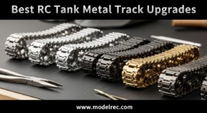 Best RC Tank Metal Track Upgrades
