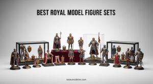 Best Royal Model Figure Sets
