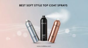 Best Soft Style Top Coat Sprays