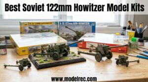 Best Soviet 122mm Howitzer Model Kits
