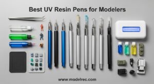 Best UV Resin Pens for Modelers