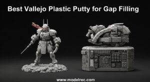 Best Vallejo Plastic Putty for Gap Filling