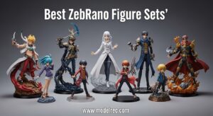 Best ZebRano Figure Sets
