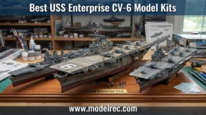 Best USS Enterprise CV-6 Model Kits