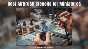 best airbrush stencils for miniatures