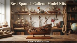 best Spanish galleon model kits