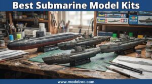 best submarine model kits