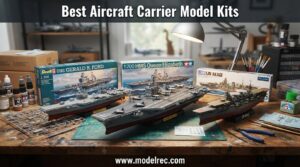 best aircraft carrier model kits