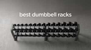 best dumbbell racks