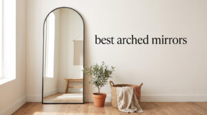 best arched mirrors