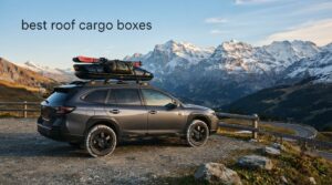 best roof cargo boxes